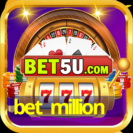 bet million